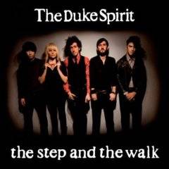 Duke Spirit : The Step and the Walk